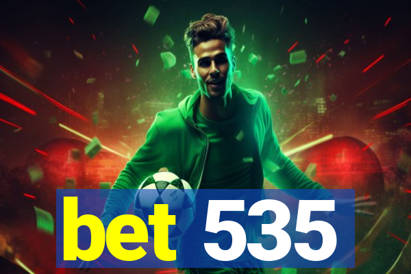 bet 535